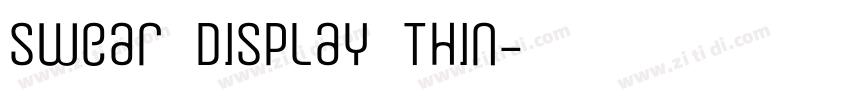 Swear Display Thin字体转换 Swear Display Thin字体转换